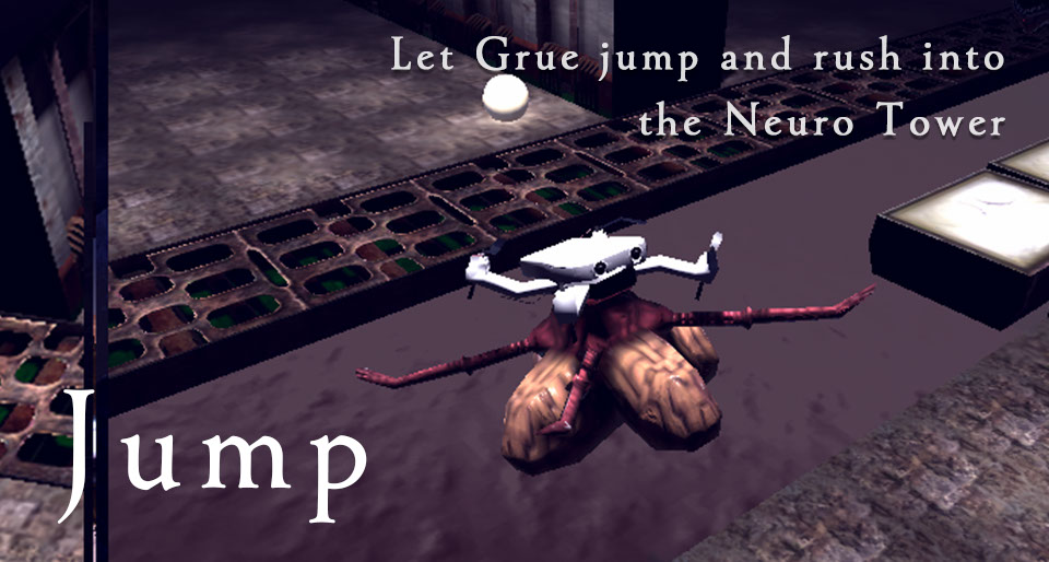 Let Grue jump and rush into the Neuro Tower